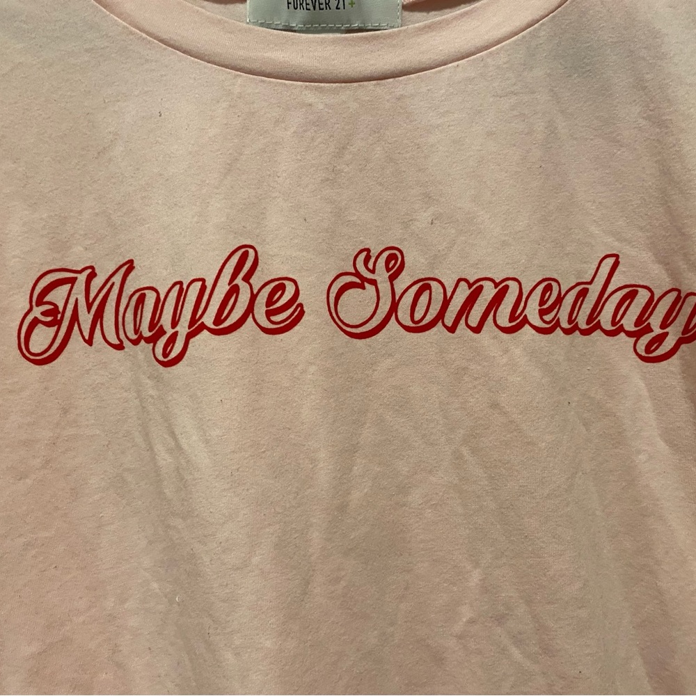 Forever 21 "Maybe Someday" Tee